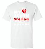 My auntie saves lives and plays cards nurse - Gildan Short Sleeve T-Shirt