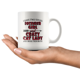 I have two titles december girl and crazy cat lady rock them both birthday white coffee mug