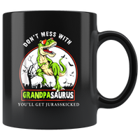 Don't mess with Grandpasaurus you'll get jurasskicked gift black gift coffee mug