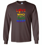 Love who you want lgbt gay pride - Gildan Long Sleeve T-Shirt