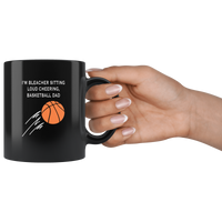 I'm bleacher sitting loud cheering basketbal dad father's gift black coffee mug
