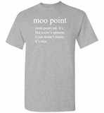 Moo point, It's like a cow's opinion, just doesn't matter, It's moo - Gildan Short Sleeve T-Shirt