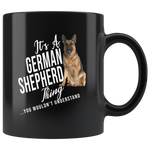 It's a German Shepherd Thing you wouldn't understand black gift coffee mug, love dog