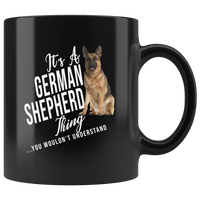 It's a German Shepherd Thing you wouldn't understand black gift coffee mug, love dog