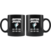 Sister shark doo doo doo black gift coffee mugs