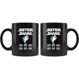 Sister shark doo doo doo black gift coffee mugs