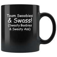 Team Swoobies And Swass Sweaty Boobies And Sweaty Ass Black Coffee Mug
