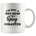 _I'm not a hot mess I'm a spicy disaster white coffee mug