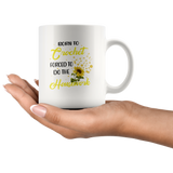 Born to crochet forced to do the housework sunflower white coffee mug