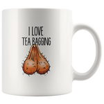 I Love Tea Bagging Funny White Coffee Mug