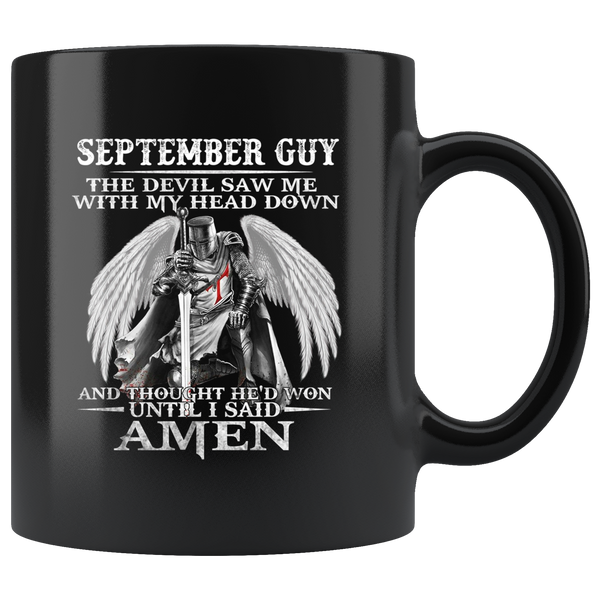 September Guy The Devil Saw Me With My Head Down And Thought He’d Won Until I Said Amen Knight Birthday Black Coffee Mug