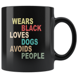 Wears black loves dogs avoids people black coffee mug