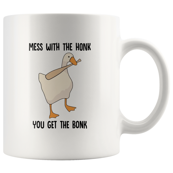 Mess With The Honk You Get The Bonk White Coffee Mug