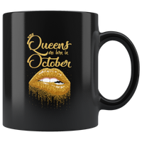 Queens are born in October birthday gift black coffee mug