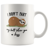 I didn't fart but my butt blew you a kiss sloth white coffee mug