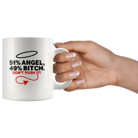 51% Angel 49% Bitch Do Not Push It White Coffee Mug