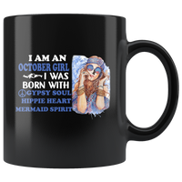 I am an october girl was born with gypsy soul hippie heart mermaid spirit birthday black coffee mug