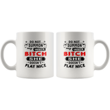 Do Not Summon My Inner Bitch She Doesn't Play Nice Funny Gift White Coffee Mug