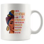 July woman I am Stronger, braver, smarter than you think, birthday gift white coffee mugs