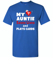 My auntie saves lives and plays cards nurse - Gildan Short Sleeve T-Shirt