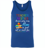 Teacher Besties Because Going Crazy Alone Is Just Not As Much Fun - Canvas Unisex Tank