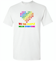 We the people mean everyone lgbt gay pride - Gildan Short Sleeve T-Shirt