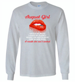 August Girl, Hated By Many Loved By Plenty Heart On Her Sleeve Fire In Her Soul A Mouth She Can't Control - Gildan Long Sleeve T-Shirt