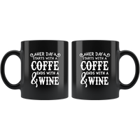 Her Day Starts With A Coffee End With A Wine Black Coffee Mugs