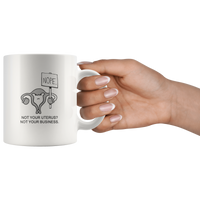 Nope not your uterus business white coffee mug
