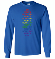 Gay rights now gay LGBT rainbow pride - Gildan Long Sleeve T-Shirt