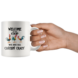 Welcome to the coop we are all cluckin crazy hei hei chicken rooster white gift coffee mug