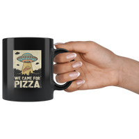 UFO we came for pizza black coffee mug