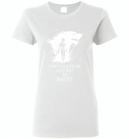 Air Arya don't make me add you to the list Stark Got - Gildan Ladies Short Sleeve