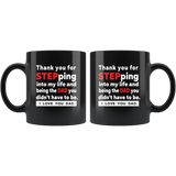 Thank You For Stepping Into My Life Being Dad I Love You Father's Gift Black Coffee Mug