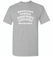 Kentucky Nurses Never Fold, Play Cards - Gildan Short Sleeve T-Shirt