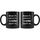 Saw It Liked It Told Grandma Got It Black coffee mug