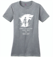 Air Arya don't make me add you to the list Stark Got - Distric Made Ladies Perfect Weigh Tee