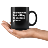 Introverted but willing to discuss plants black coffee mug