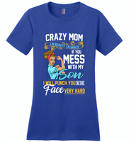 Crazy mom i'm beauty grace if you mess with my son i punch in face hard tee shirt - Distric Made Ladies Perfect Weigh Tee