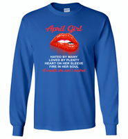 April Girl, Hated By Many Loved By Plenty Heart On Her Sleeve Fire In Her Soul A Mouth She Can't Control - Gildan Long Sleeve T-Shirt