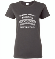North Carolina Nurses Never Fold Play Cards - Gildan Ladies Short Sleeve