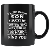 You Can't Scare Me I Have A Crazy Son, Cuss Mess With Me, Slap You Black Gift Coffee Mug
