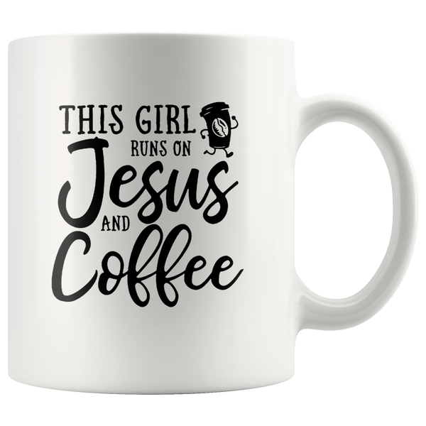 This Girl Runs On Jesus And Coffee White Coffee Mug
