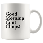 Good morning cunt chops white coffee mug