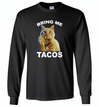 The cat bring me tacos goose - Gildan Long Sleeve T-Shirt