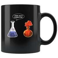 I think you're overreacting chemistry black gift coffee mug