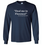 Deal me in florence the first nursing student in 1860 - Gildan Long Sleeve T-Shirt