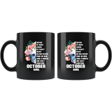 Hated By Many Loved By Plenty Heart On Her Sleeve Fire In Her Soul A Mouth She Can't Control, October Girl Black Coffee Mug