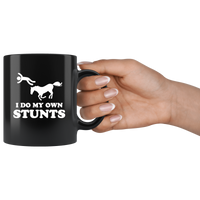 Horse I do my own stunts black coffee mug