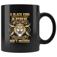 Lion A Black King Was Born in April I Am Who I Am Your Approval Isn’t Needed Birthday Gift Black Coffee Mug